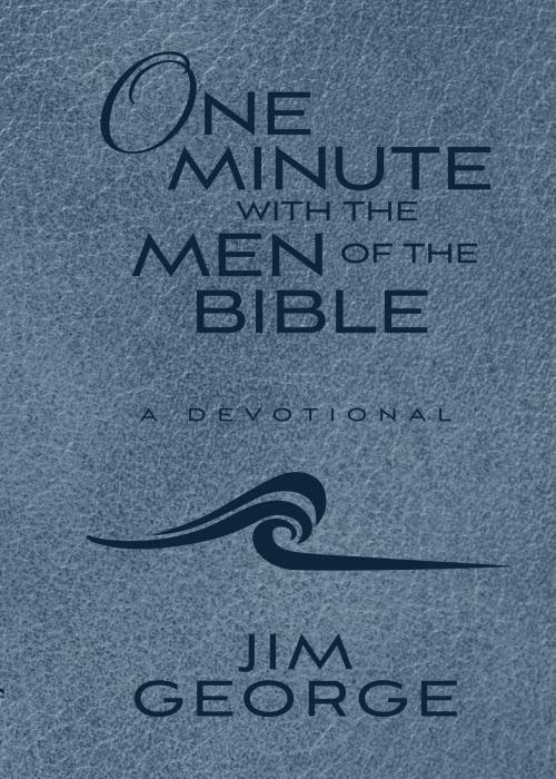 Cover of the book One Minute with the Men of the Bible by Jim George, Harvest House Publishers