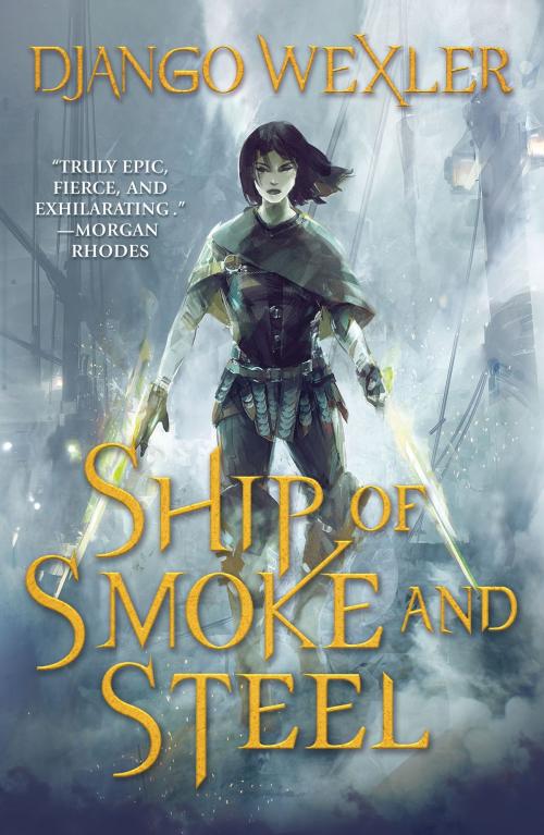 Cover of the book Ship of Smoke and Steel by Django Wexler, Tom Doherty Associates