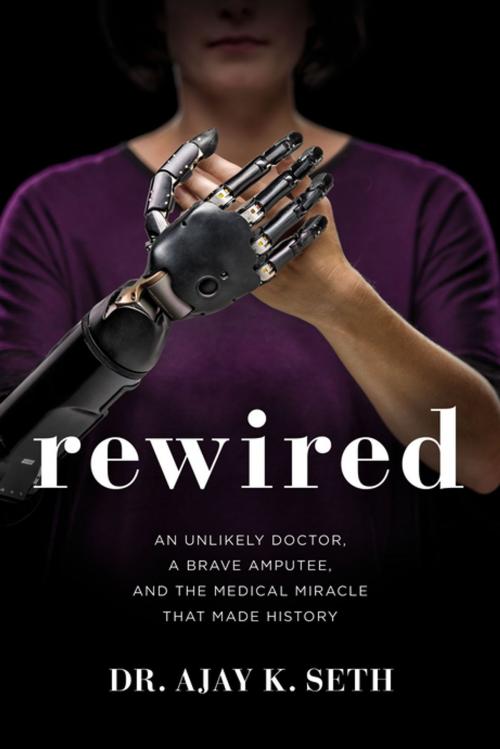 Cover of the book Rewired by Dr. Ajay K. Seth, Thomas Nelson