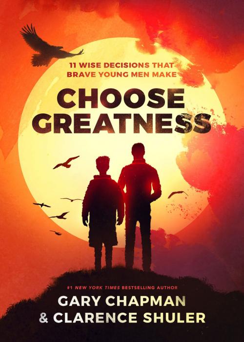 Cover of the book Choose Greatness by Gary Chapman, Dr. Clarence Shuler, Moody Publishers
