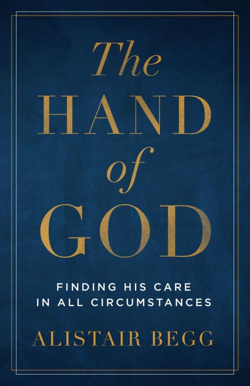Cover of the book The Hand of God by Alistair Begg, Moody Publishers