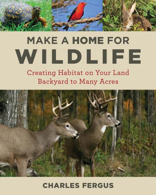 Cover of the book Make a Home for Wildlife by Charles Fergus, Stackpole Books
