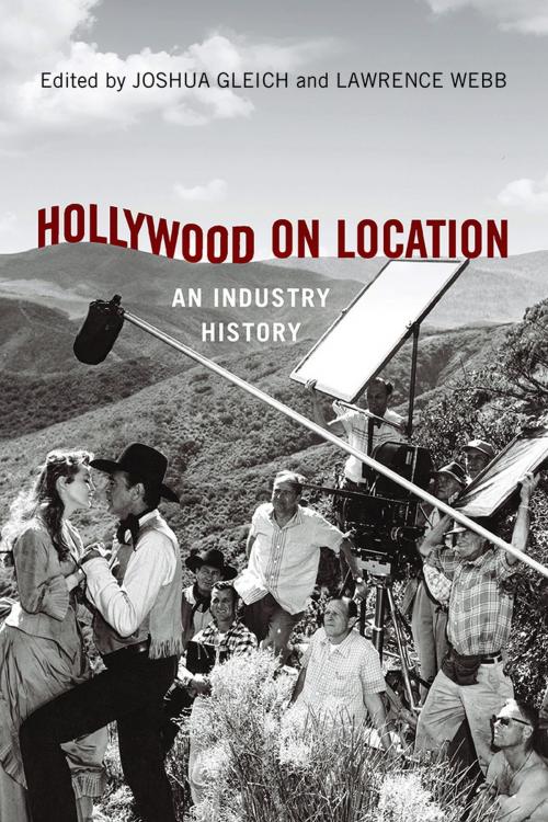 Cover of the book Hollywood on Location by Jennifer Lynn Peterson, Sheri Chinen Biesen, Noelle Griffis, Daniel Steinhart, Julian Stringer, Rutgers University Press