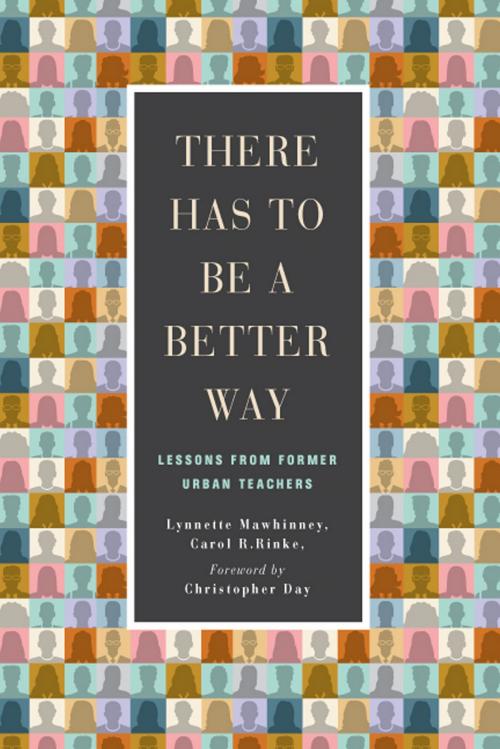 Cover of the book There Has to be a Better Way by Lynnette Mawhinney, Carol R. Rinke, Rutgers University Press