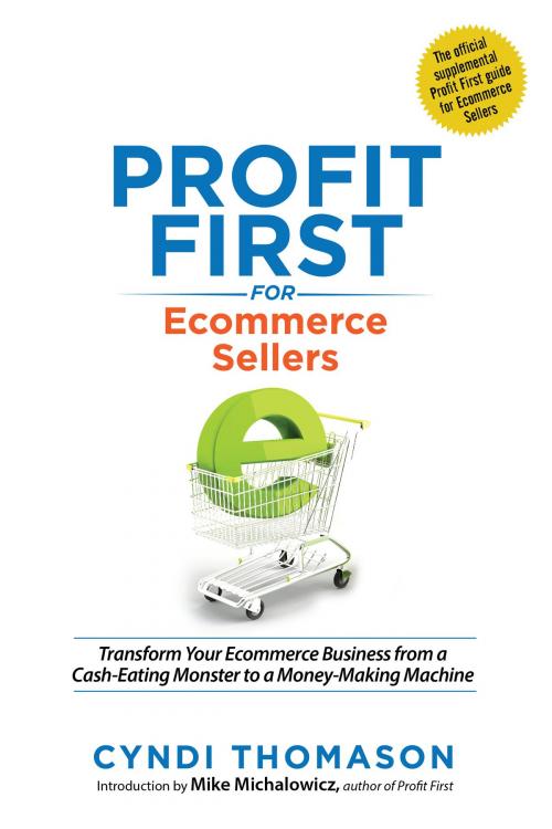 Cover of the book Profit First for Ecommerce Sellers by Cyndi Thomason, Cyndi Thomason