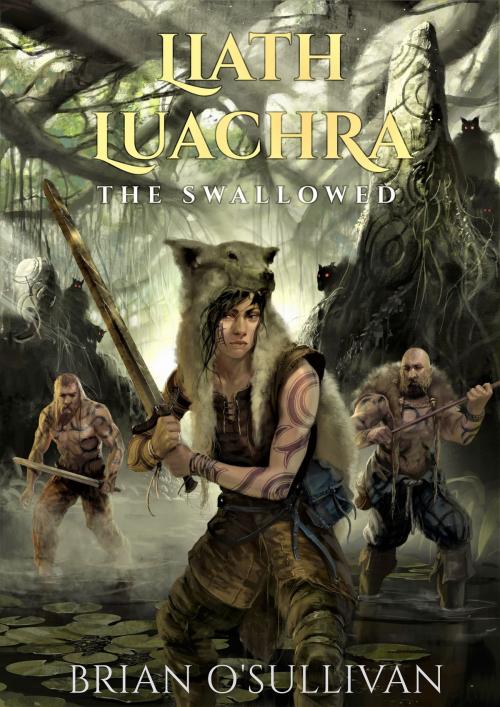 Cover of the book Liath Luachra: The Swallowed by Brian O'Sullivan, Irish Imbas Books