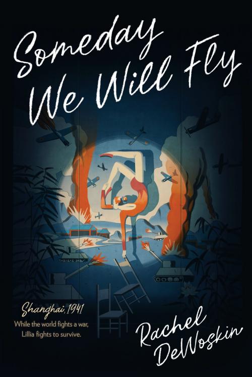 Cover of the book Someday We Will Fly by Rachel Dewoskin, Penguin Young Readers Group