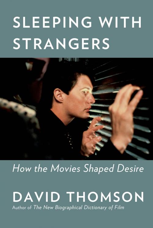 Cover of the book Sleeping with Strangers by David Thomson, Knopf Doubleday Publishing Group