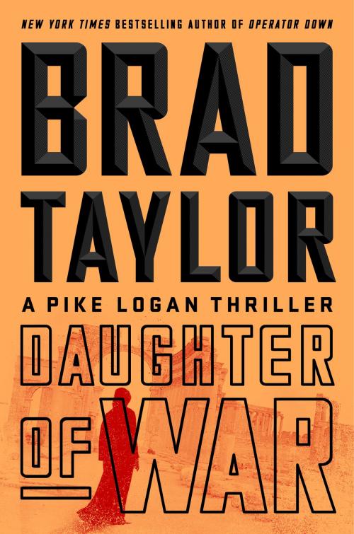 Cover of the book Daughter of War by Brad Taylor, Penguin Publishing Group