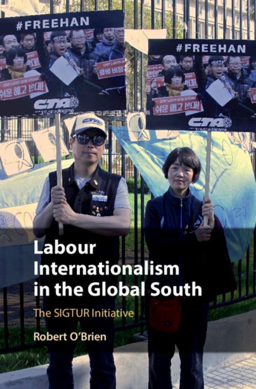 Cover of the book Labour Internationalism in the Global South by Robert O'Brien, Cambridge University Press