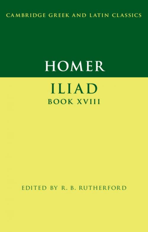 Cover of the book Homer: Iliad Book XVIII by Homer, Cambridge University Press