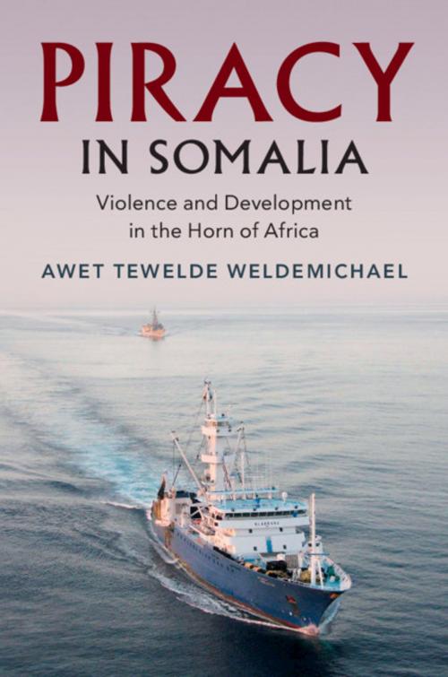 Cover of the book Piracy in Somalia by Awet Tewelde Weldemichael, Cambridge University Press