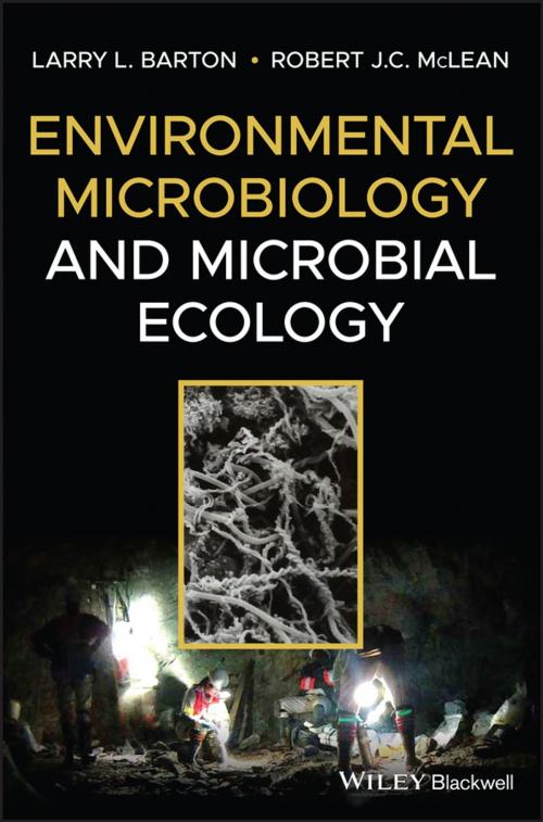 Cover of the book Environmental Microbiology and Microbial Ecology by Larry L. Barton, Robert J. C. McLean, Wiley