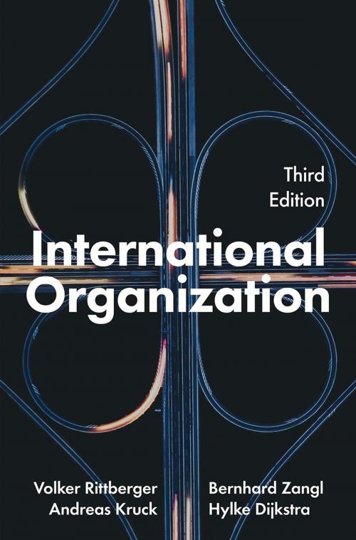 Cover of the book International Organization by Volker Rittberger, Bernhard Zangl, Andreas Kruck, Hylke Dijkstra, Macmillan Education UK