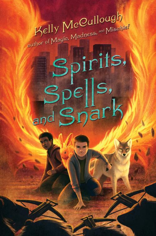 Cover of the book Spirits, Spells, and Snark by Kelly McCullough, Feiwel & Friends