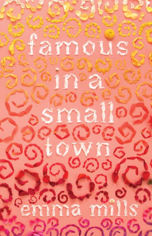 Cover of the book Famous in a Small Town by Emma Mills, Henry Holt and Co. (BYR)
