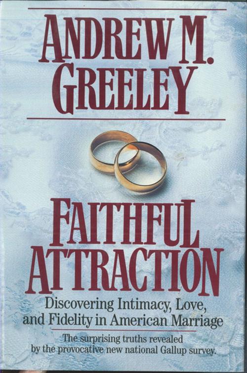 Cover of the book Faithful Attraction by Andrew M. Greeley, Tom Doherty Associates