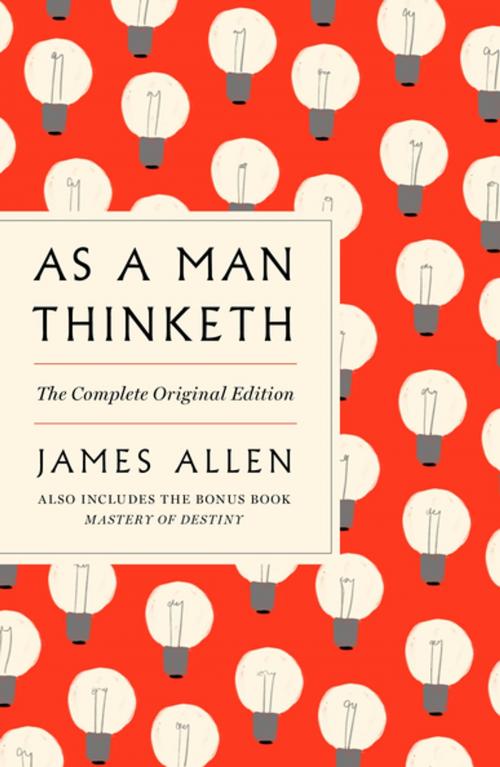 Cover of the book As a Man Thinketh: The Complete Original Edition by James Allen, St. Martin's Press
