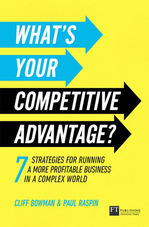 Cover of the book What's Your Competitive Advantage? by Cliff Bowman, Paul Raspin, Pearson Education Limited