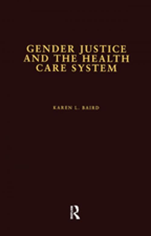 Cover of the book Gender Justice and the Health Care System by Karen L. Baird, Taylor and Francis