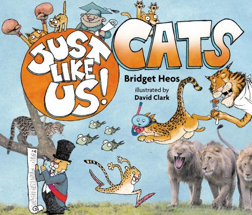 Cover of the book Just Like Us! Cats by Bridget Heos, HMH Books