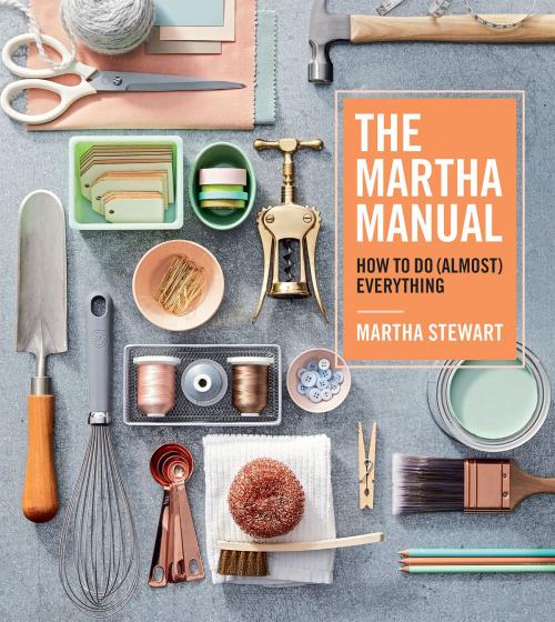 Cover of the book The Martha Manual by Martha Stewart, HMH Books