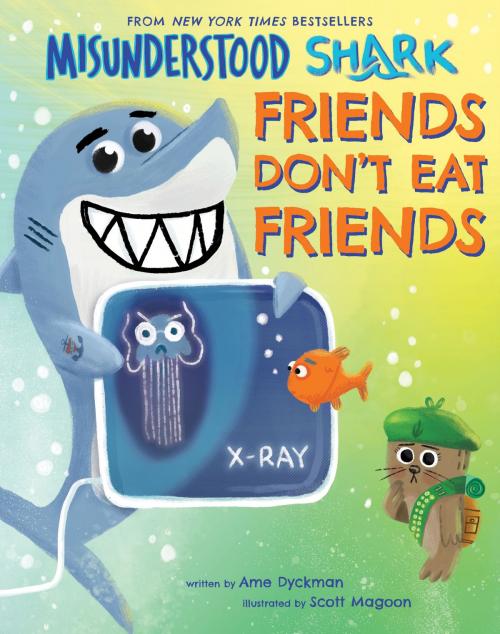 Cover of the book Misunderstood Shark: Friends Don't Eat Friends by Ame Dyckman, Scholastic Inc.