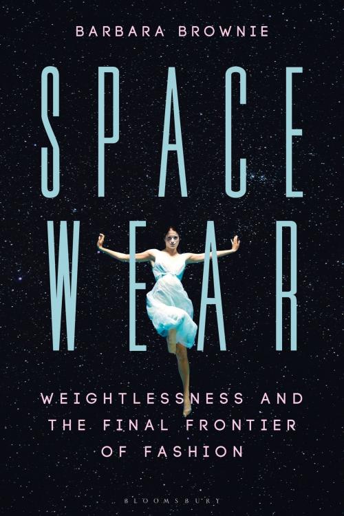 Cover of the book Spacewear by Barbara Brownie, Bloomsbury Publishing