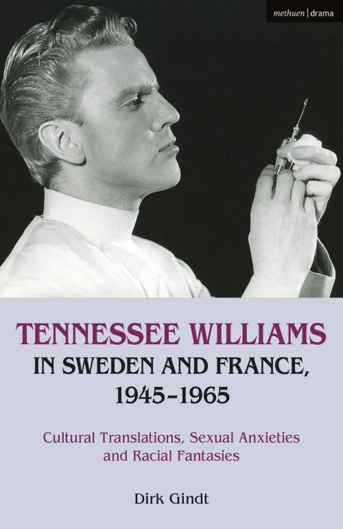 Cover of the book Tennessee Williams in Sweden and France, 1945–1965 by Dirk Gindt, Bloomsbury Publishing