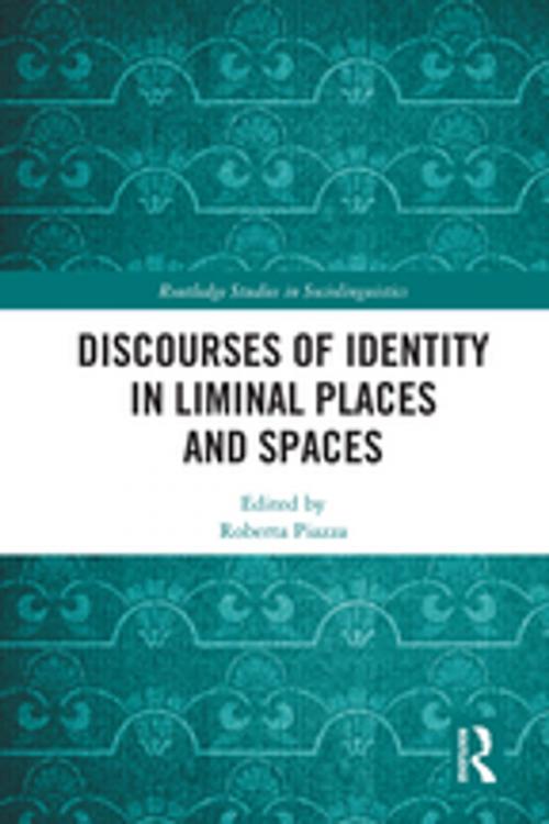 Cover of the book Discourses of Identity in Liminal Places and Spaces by , Taylor and Francis