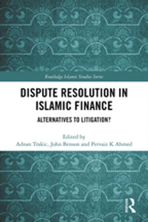 Cover of the book Dispute Resolution in Islamic Finance by , Taylor and Francis
