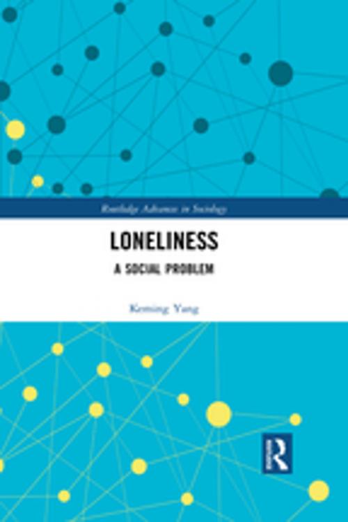Cover of the book Loneliness by Keming Yang, Taylor and Francis