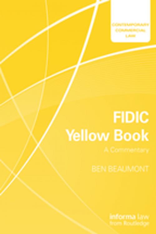 Cover of the book FIDIC Yellow Book: A Commentary by Ben Beaumont, Taylor and Francis
