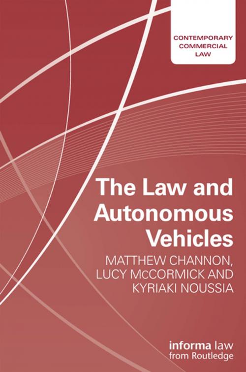 Cover of the book The Law and Autonomous Vehicles by Matthew Channon, Lucy McCormick, Kyriaki Noussia, Taylor and Francis