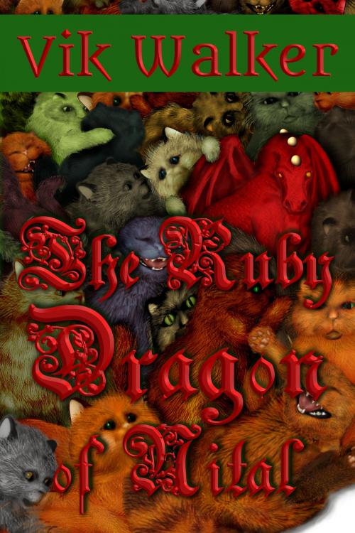 Cover of the book The Ruby Dragon of Nital by Vik Walker, Vik Walker