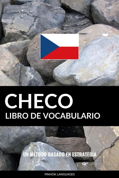 Cover of the book Libro de Vocabulario Checo: Un Método Basado en Estrategia by Pinhok Languages, Pinhok Languages