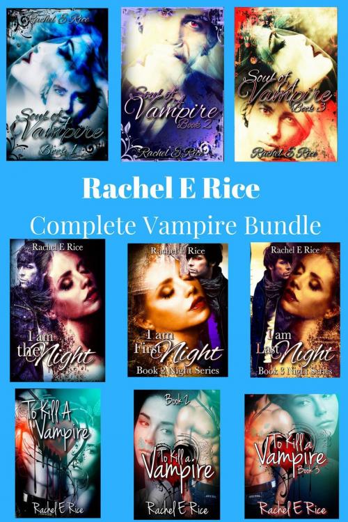 Cover of the book A Complete Vampire Bundle by Rachel E Rice, Rachel E Rice