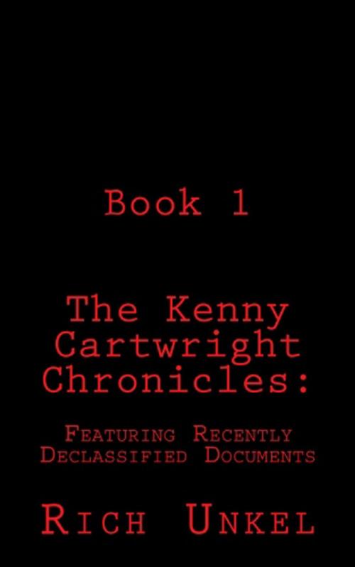 Cover of the book The Kenny Cartwright Chronicles by Rich Unkel, Saguaro Books, LLC