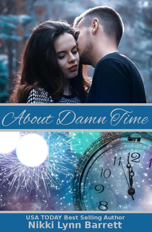 Cover of the book About Damn Time by Nikki Lynn Barrett, Nikki Lynn Barrett
