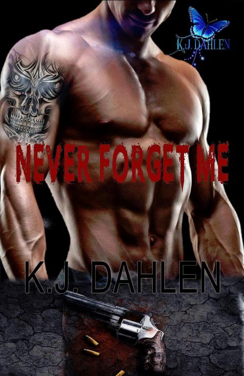 Cover of the book Never Forget Me by Kj Dahlen, Kj Dahlen