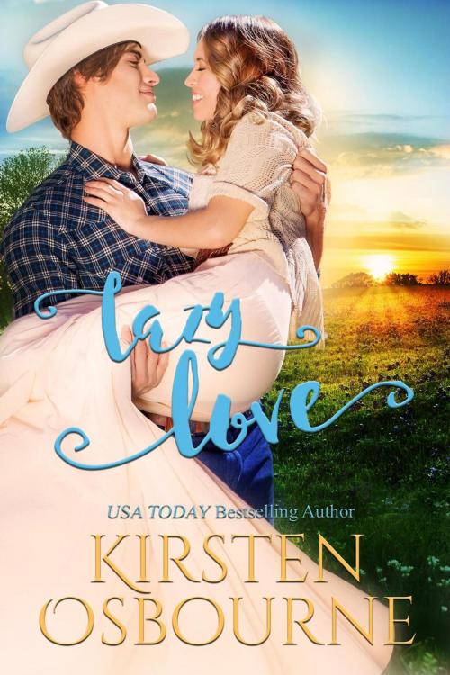 Cover of the book Lazy Love by Kirsten Osbourne, Unlimited Dreams