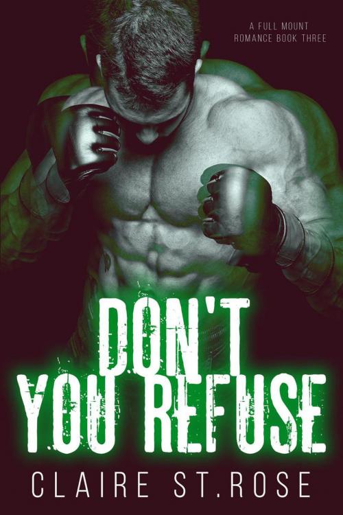 Cover of the book Don't You Refuse by Claire St. Rose, eBook Publishing World