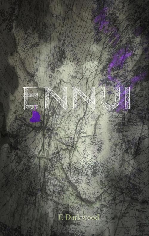 Cover of the book Ennui by E Darkwood, E Darkwood