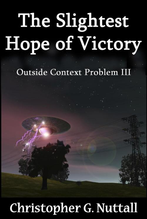 Cover of the book The Slightest Hope of Victory by Christopher G. Nuttall, Christopher G. Nuttall