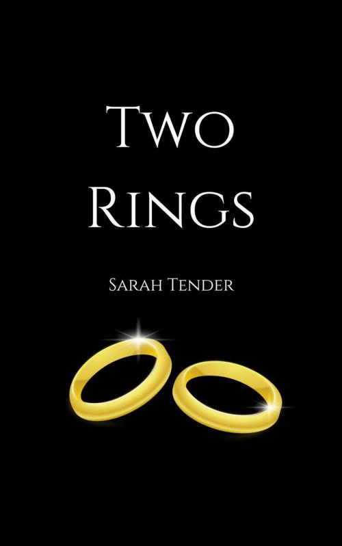 Cover of the book Two Rings by Sarah Tender, Sarah Tender