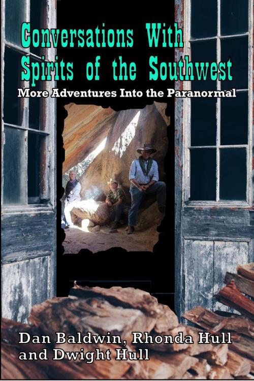 Cover of the book Conversations With Spirits of the Southwest by Rhonda Hull, Dwight Hull, Dan Baldwin, Dan Baldwin