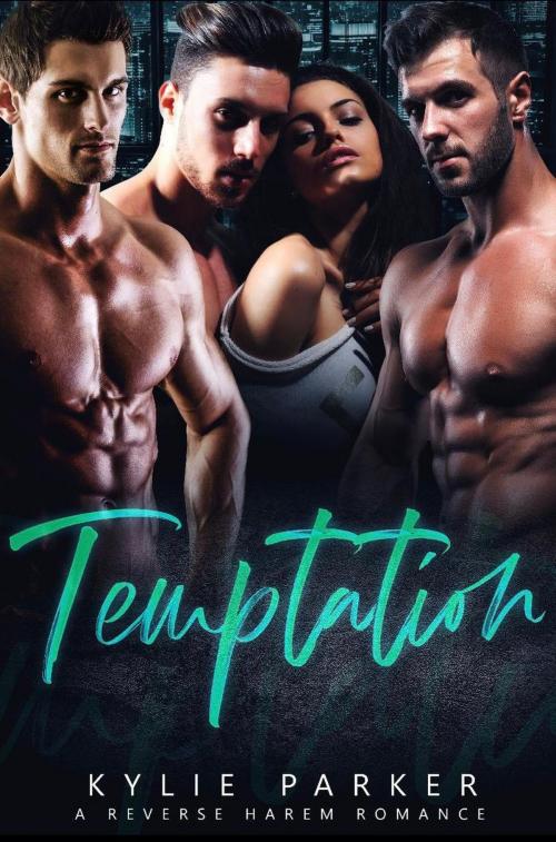 Cover of the book Temptation: A Reverse Harem Romance by Kylie Parker, Joshua Montoya