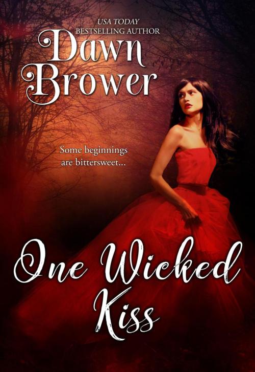 Cover of the book One Wicked Kiss by Dawn Brower, Monarchal Glenn Press