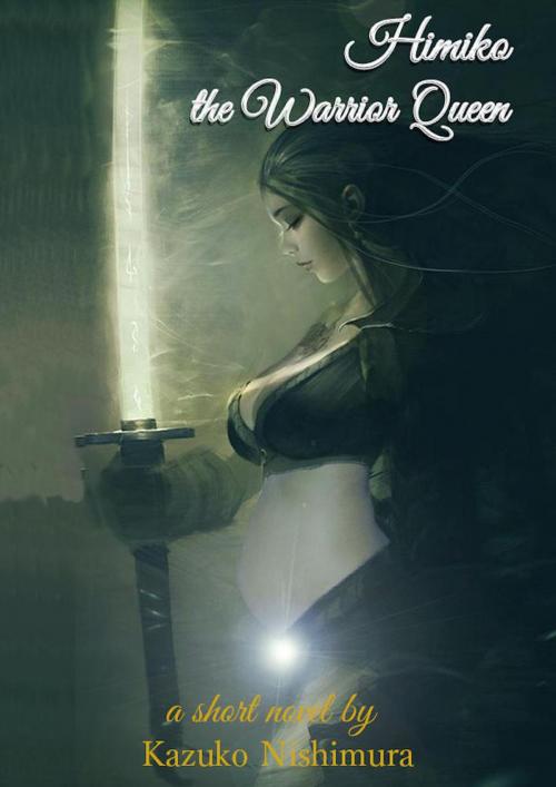 Cover of the book Himiko, the Warrior Queen by Kazuko Nishimura, Kazuko Nishimura