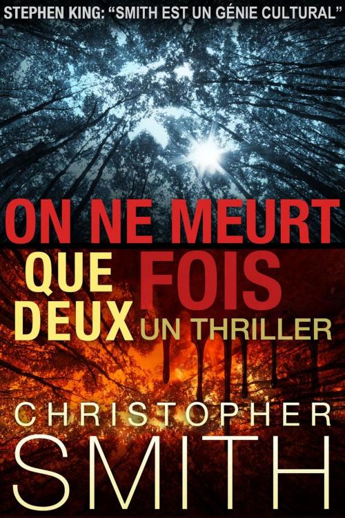 Cover of the book On Ne Meurt Que Deux Fois by Christopher Smith, 5th Avenue Productions